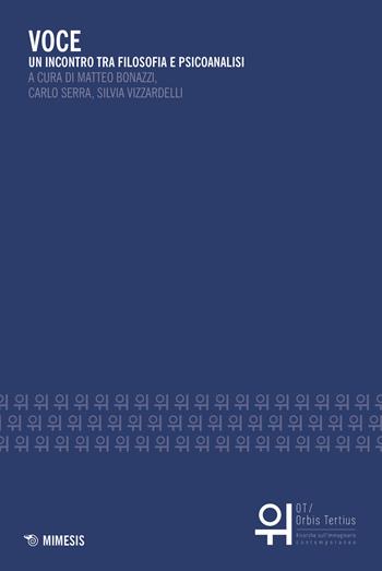 Voce. Un incontro tra filosofia e psicoanalisi  - Libro Mimesis 2019, OT. Orbis tertius | Libraccio.it