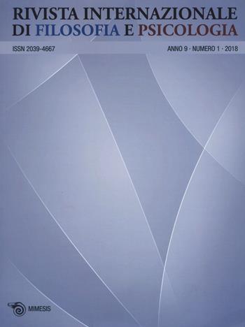 Rivista internazionale di filosofia e psicologia (2018). Vol. 1  - Libro Mimesis 2019 | Libraccio.it