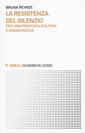 La resistenza del silenzio. Per una proposta politica e democratica