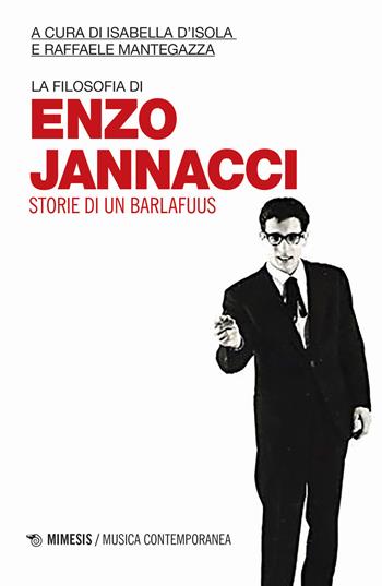 La filosofia di Enzo Jannacci. Storie di un barlafuus  - Libro Mimesis 2019, Musica contemporanea | Libraccio.it