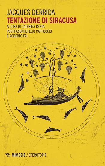 Tentazione di Siracusa - Jacques Derrida - Libro Mimesis 2019, Eterotopie | Libraccio.it