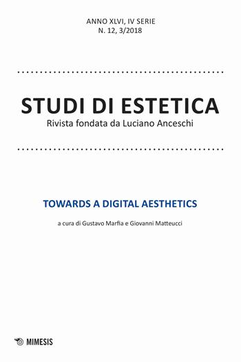 Studi di estetica (2018). Vol. 3: Towards a digital aesthetics.  - Libro Mimesis 2018 | Libraccio.it