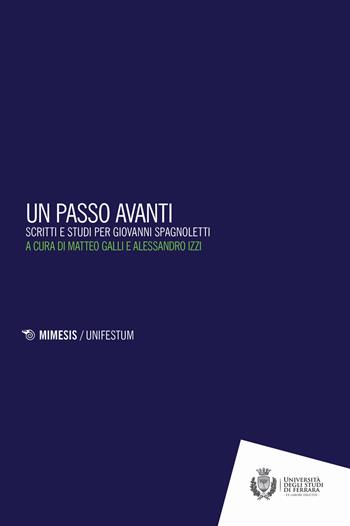 Un passo in avanti. Scritti e studi per Giovanni Spagnoletti  - Libro Mimesis 2019, Mimesis. UnifeStum | Libraccio.it