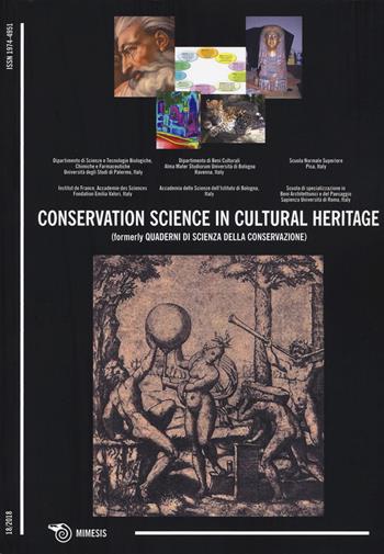 Conservation science in cultural heritage (formerly Quaderni di scienza della conservazione) (2018). Vol. 18  - Libro Mimesis 2019, Mimesis | Libraccio.it