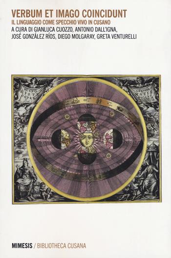Verbum et imago coincidunt. Il linguaggio come specchio vivo in Cusano  - Libro Mimesis 2019, Bibliotheca cusana | Libraccio.it