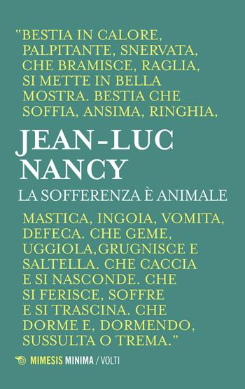 La sofferenza è animale - Jean-Luc Nancy - Libro Mimesis 2019, Minima / Volti | Libraccio.it