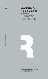 Il vuoto e il resto. Il problema del reale in Jacques Lacan