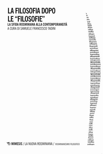 La filosofia dopo le filosofie. La sfida rosminiana alla contemporaneità  - Libro Mimesis 2019, La nuova rosminiana | Libraccio.it