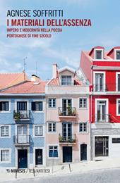 I materiali dell'assenza. Impero e modernità nella poesia portoghese di fine secolo