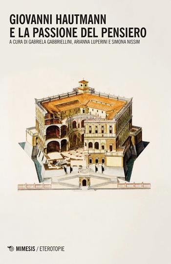 Giovanni Hautmann e la passione del pensiero - Luperini - Libro Mimesis 2020, Eterotopie | Libraccio.it
