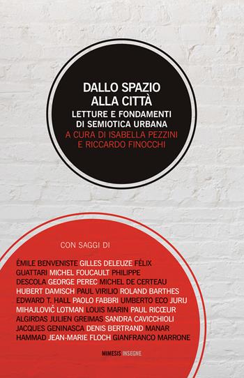 Dallo spazio alla città. Letture e fondamenti di semiotica urbana - Riccardo Finocchi - Libro Mimesis 2020, Insegne | Libraccio.it