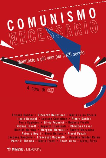 Comunismo necessario. Manifesto a più voci per il XXI secolo  - Libro Mimesis 2020, Eterotopie | Libraccio.it