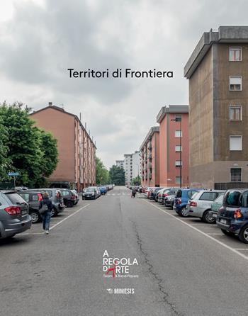 Territori di frontiera. Ediz. illustrata - Pizzi, Laera - Libro Mimesis 2020, Mimesis | Libraccio.it