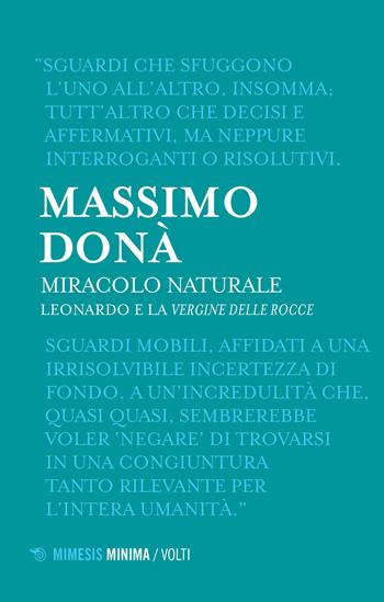 Miracolo naturale. Leonardo e la Vergine delle rocce - Massimo Dona - Libro Mimesis 2020, Minima / Volti | Libraccio.it