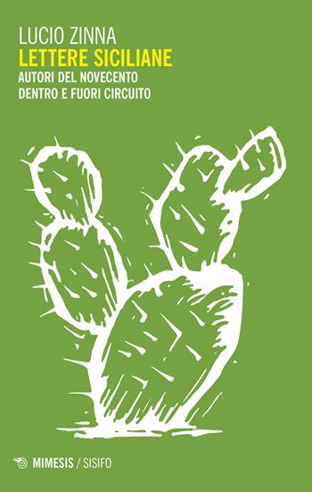 Lettere siciliane. Autori del Novecento dentro e fuori circuito - Lucio Zinna - Libro Mimesis 2020, Sisifo | Libraccio.it