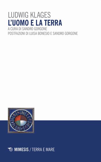 L'uomo e la terra - Ludwig Klages - Libro Mimesis 2020, Terra e mare | Libraccio.it