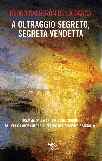 A oltraggio segreto, segreta vendetta - Pedro Calderón de la Barca - Libro Mimesis 2020, Ispanica | Libraccio.it