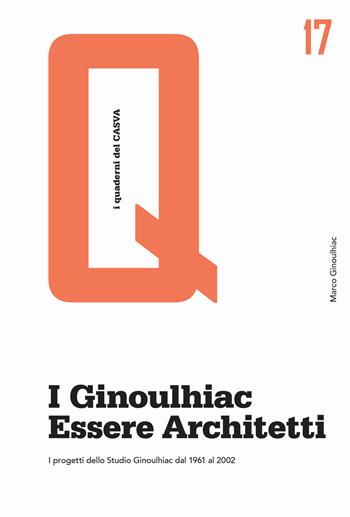 I Ginoulhiac. Essere architetti. I progetti dello Studio Ginoulhiac dal 1961 al 2002  - Libro Mimesis 2020, Mimesis | Libraccio.it