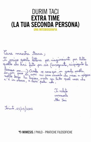 Extra time (La tua seconda persona). Una mitobiografia - Durim Taci - Libro Mimesis 2020, Philo. Pratiche filosofiche | Libraccio.it