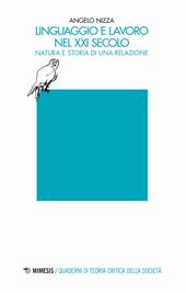 Linguaggio e lavoro nel XXI secolo. Natura e storia di una relazione