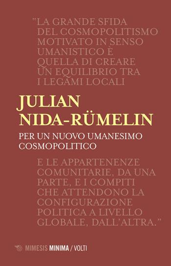 Per un nuovo umanesimo cosmopolitico - Julian Nida-Rümelin - Libro Mimesis 2020, Minima / Volti | Libraccio.it