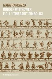 Rudolf Wittkower e gli «itinerari» simbolici