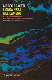 L' onda nera nel Lambro. Il caso Lombarda Petroli e lo sversamento abusivo di idrocarburi