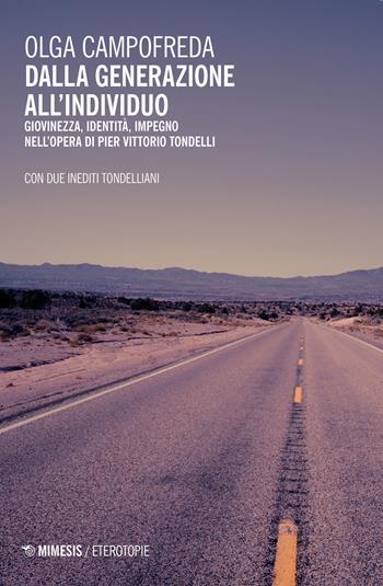 Dalla generazione all'individuo. Giovinezza, identità, impegno nell'opera di Pier Vittorio Tondelli - Olga Campofreda - Libro Mimesis 2020, Eterotopie | Libraccio.it