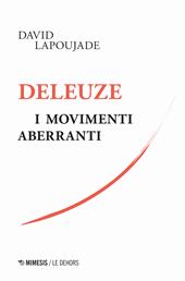 Deleuze. I movimenti aberranti