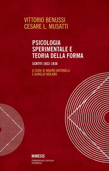 Psicologia sperimentale e teoria della forma. Scritti 1922-1938 - Vittorio Benussi, Cesare L. Musatti - Libro Mimesis 2020, Fenomenologia e ontologia sperimentali | Libraccio.it