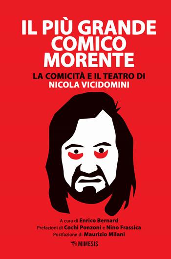 Il più grande comico morente. La comicità e il teatro di Nicola Vicidomini  - Libro Mimesis 2020, Mimesis | Libraccio.it