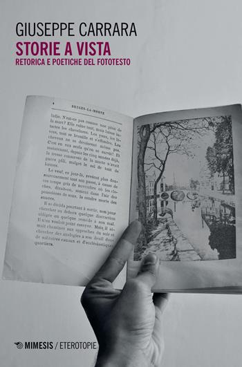 Storie a vista. Retorica e poetiche del fototesto - Giuseppe Carrara - Libro Mimesis 2020, Eterotopie | Libraccio.it