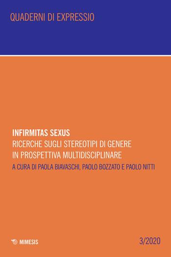 Infirmitas sexus. Ricerche sugli stereotipi di genere in prospettiva multidisciplinare  - Libro Mimesis 2021, Quaderni di expressio | Libraccio.it