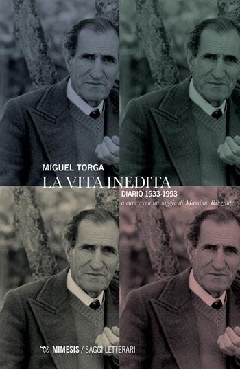 La vita inedita. Diario 1933-1993 - Miguel Torga - Libro Mimesis 2020, Saggi letterari | Libraccio.it