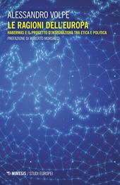 Le ragioni dell'Europa. Habermas e il progetto d'integrazione tra etica e politica