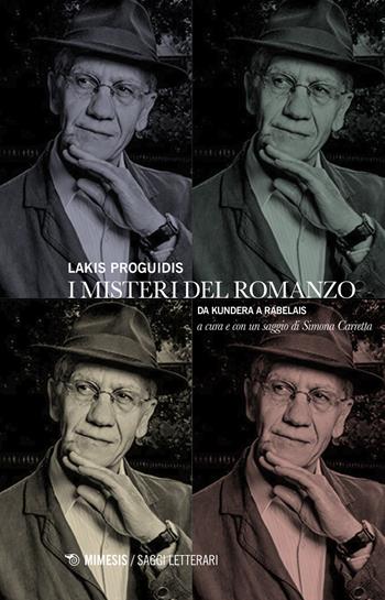 I misteri del romanzo. Da Kundera a Rabelais - Lakis Proguidis - Libro Mimesis 2021, Saggi letterari | Libraccio.it