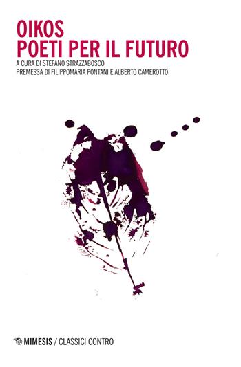 Oikos. Poeti per il futuro  - Libro Mimesis 2020, Classici contro | Libraccio.it