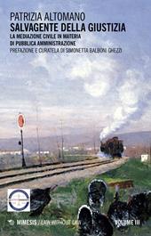 Salvagente della giustizia. Vol. 3: mediazione civile in materia di pubblica amministrazione, La.