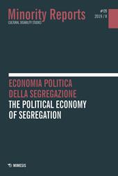 Minority reports (2019). Vol. 9: Economia politica della segregazione-The political economy of segregation.