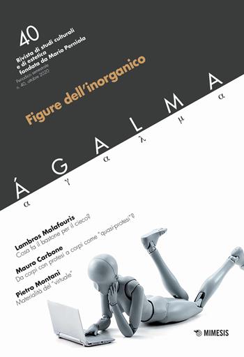 Ágalma (2020). Vol. 40: Figure dell'inorganico  - Libro Mimesis 2020 | Libraccio.it