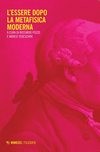 L' essere dopo la metafisica moderna - Tedeschini - Libro Mimesis 2021, Filosofie | Libraccio.it