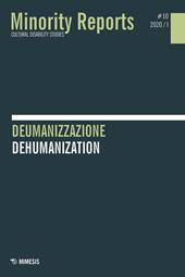 Minority reports (2020). Vol. 10: Deumanizzazione-Dehumanization.