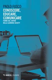 Conoscere, educare, comunicare. Forme del sapere nella learning society