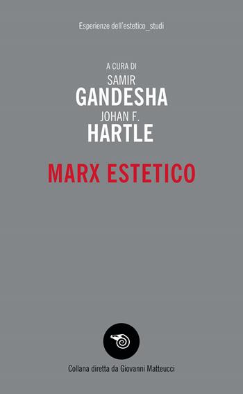 Marx estetico - Johan Hartle - Libro Mimesis 2021, Esperienze dell'estetico. Studi | Libraccio.it