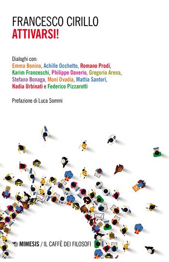 Attivarsi! - Francesco Cirillo - Libro Mimesis 2021, Il caffè dei filosofi | Libraccio.it
