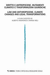 Teoria e critica della regolazione sociale. Ediz. italiana e inglese (2020). Vol. 2: Diritto e antropocene. Mutamenti climatici e trasformazioni giuridiche.