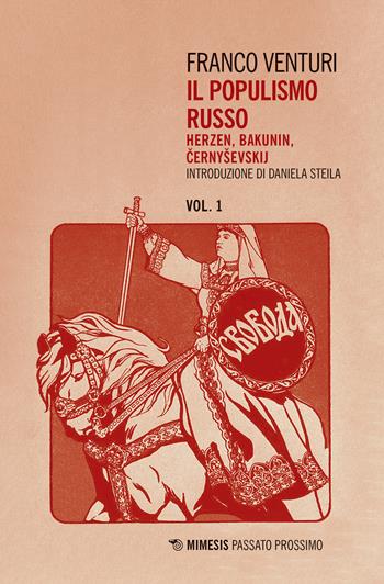 Il populismo russo. Vol. 1: Herzen, Bakunin, Cernysevskij. - Franco Venturi - Libro Mimesis 2021, Passato prossimo | Libraccio.it