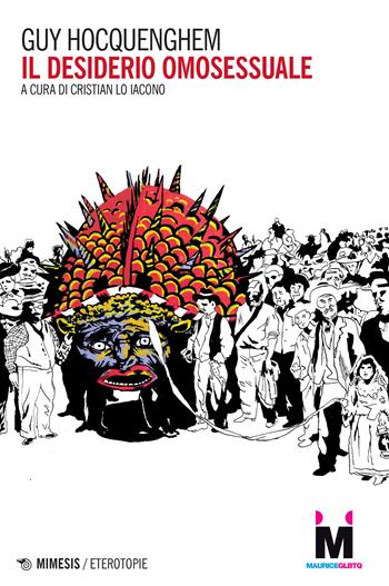 Il desiderio omosessuale - Guy Hocquenghem - Libro Mimesis 2022, Eterotopie | Libraccio.it