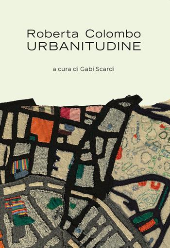 Urbanitudine - Roberta Colombo - Libro Mimesis 2021, Mimesis | Libraccio.it