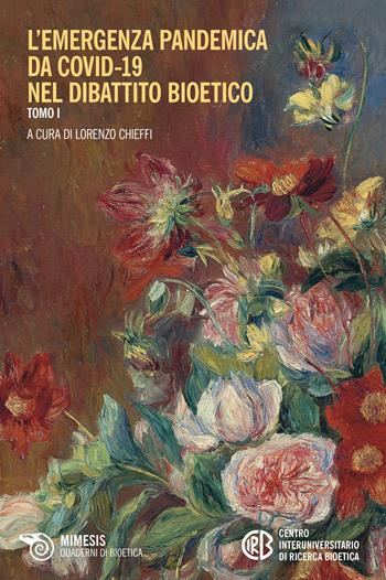 L' emergenza pandemica da Covid-19 nel dibattito bioetico. Vol. 1  - Libro Mimesis 2021, Quaderni di bioetica | Libraccio.it